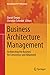 Business Architecture Management: Architecting the Business for Consistency and Alignment (Management for Professionals)