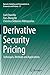 Derivative Security Pricing...