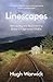 Linescapes: Remapping and Reconnecting Britain's Fragmented Wildlife