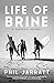 A Life in Brine by Jarratt Phil