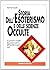 Storia dell'Esoterismo e delle Scienze Occulte