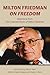 Milton Friedman on Freedom:...