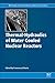 Thermal-Hydraulics of Water Cooled Nuclear Reactors by Francesco D'Auria