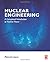 Nuclear Engineering: A Conceptual Introduction to Nuclear Power