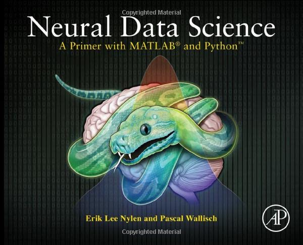 Neural Data Science: A Primer with MATLAB and Python (Paperback)