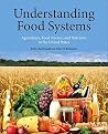 Understanding Food Systems: Agriculture, Food Science, and Nutrition in the United States Understanding Food Systems: Agriculture, Food Science, and Nutrition in the United States