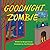 Goodnight Zombie