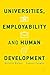 Universities, Employability and Human Development by Melanie Walker