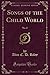 Songs of the Child World: N...