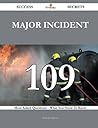 Major Incident 109 Success Secrets - 109 Most Asked Questions on Major Incident - What You Need to Know