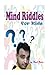 Mind Riddles: for kids