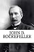 John D. Rockefeller: A Biography