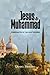 Jesus and Muhammad: Commonalities of Two Great Religions