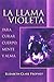 La llama Violeta: Para Curar Cuerpo, Mente y Alma (Spanish Edition)