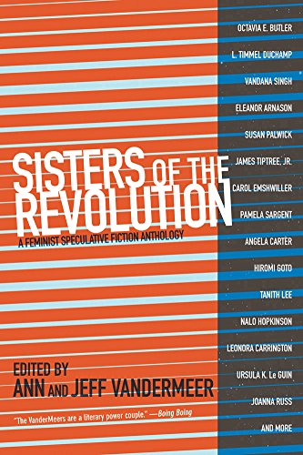 Sisters of the Revolution: A Femimist Speculative Fiction Anthology