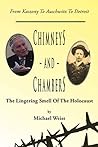 Chimneys and Chambers: The Lingering Smell Of The Holocaust (Remember the Holocaust) Chimneys and Chambers: The Lingering Smell Of The Holocaust (Remember the Holocaust)