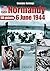 Normandy 6 June 1944: 100 P...