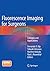 Fluorescence Imaging for Surgeons: Concepts and Applications