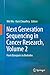 Next Generation Sequencing in Cancer Research, Volume 2: From Basepairs to Bedsides