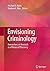 Envisioning Criminology: Researchers on Research as a Process of Discovery