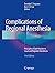 Complications of Regional Anesthesia: Principles of Safe Practice in Local and Regional Anesthesia