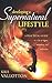 Developing a Supernatural Lifestyle: A Practical Guide to a Life of Signs, Wonders, and Miracles