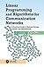 Linear Programming and Algorithms for Communication Networks: A Practical Guide to Network Design, Control, and Management