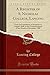 A Register of S. Nicholas College, Lancing (Classic Reprint): From Its Foundation at Shoreham in August, 1848, to the Commencement of the Month of November, 1900
