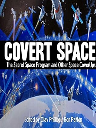 COVERT SPACE: The Secret Space Program and Other Space CoverUps