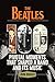 The Beatles: 100 Pivotal Mo...