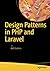 Design Patterns in PHP and Laravel by Kelt Dockins