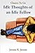 The Idle Thoughts of an Idle Fellow.: Revised Edition of Original Version