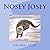 Nosey Josey by Gramma Leslie