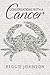 Conversations With A Cancer by Reggie Johnson