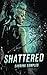 Shattered