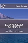 El Evangelio De Lucas: Con Ilustraciones (Galician Edition) El Evangelio De Lucas: Con Ilustraciones (Galician Edition)
