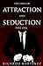 The Law of Attraction and Seduction: Revised and Improved - Use the Art and Laws of Attraction and Seduction Like an Alpha Male (Dating, Pickup Art, Sex, Friend Zone, Connection, What Women Want, How to Attract and Seduce)