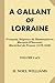 A Gallant of Lorraine [Volume 2 of 2]: Francois, Seigneur de Bassompierre, Marquis D’harouel, Marechal de France (1579-1646)