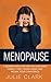 Menopause: 7 Secrets ways on how you can over come it, feel young again, and regain your confidence