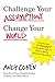 Challenge Your Assumptions, Change Your World: Introducing the Assumpt! A break through to faster, smarter business decisions