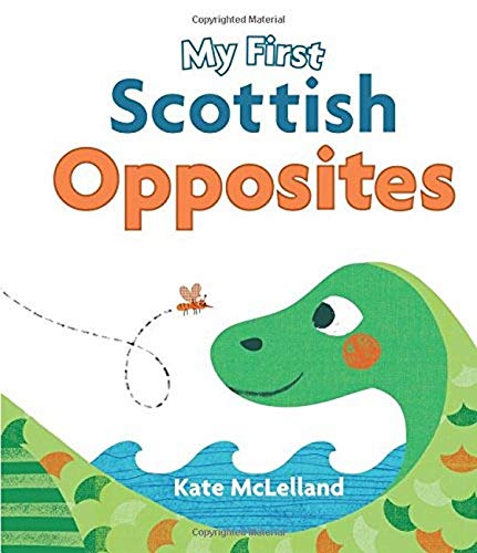 My First Scottish Opposites (Wee Kelpies)