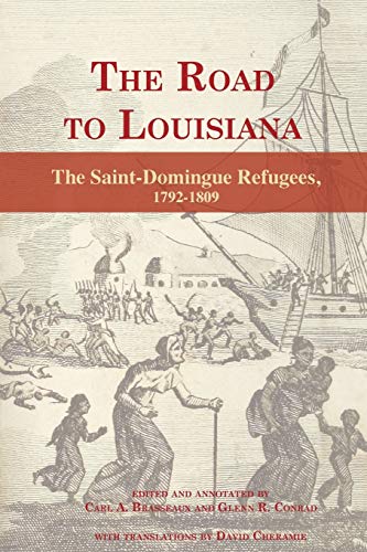 The Road to Louisiana: The Saint-Domingue Refugees 1792-1809 (Paperback)