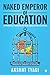 Naked Emperor of Education:...