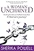 A Woman Unchained: Breaking The Silence of Childhood Sexual Abuse. A Warrior's Journey!