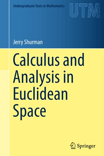 Calculus and Analysis in Euclidean Space (Undergraduate Texts in Mathematics)