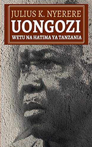 Uongozi Wetu na Hatima ya Tanzania (Swahili Edition)