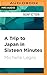 Trip to Japan in Sixteen Minutes, A
