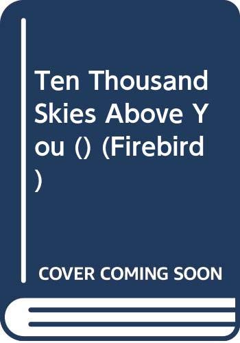 Ten Thousand Skies Above You