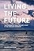living the future; the kingdom of God and The Holy Spirit in ... by Douglas Erickson
