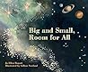 Big and Small, Room for All by Jo Ellen Bogart